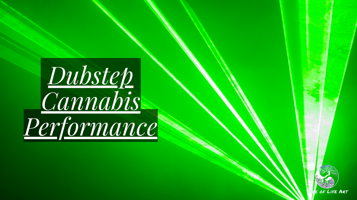 Dubstep Cannabis Performance
