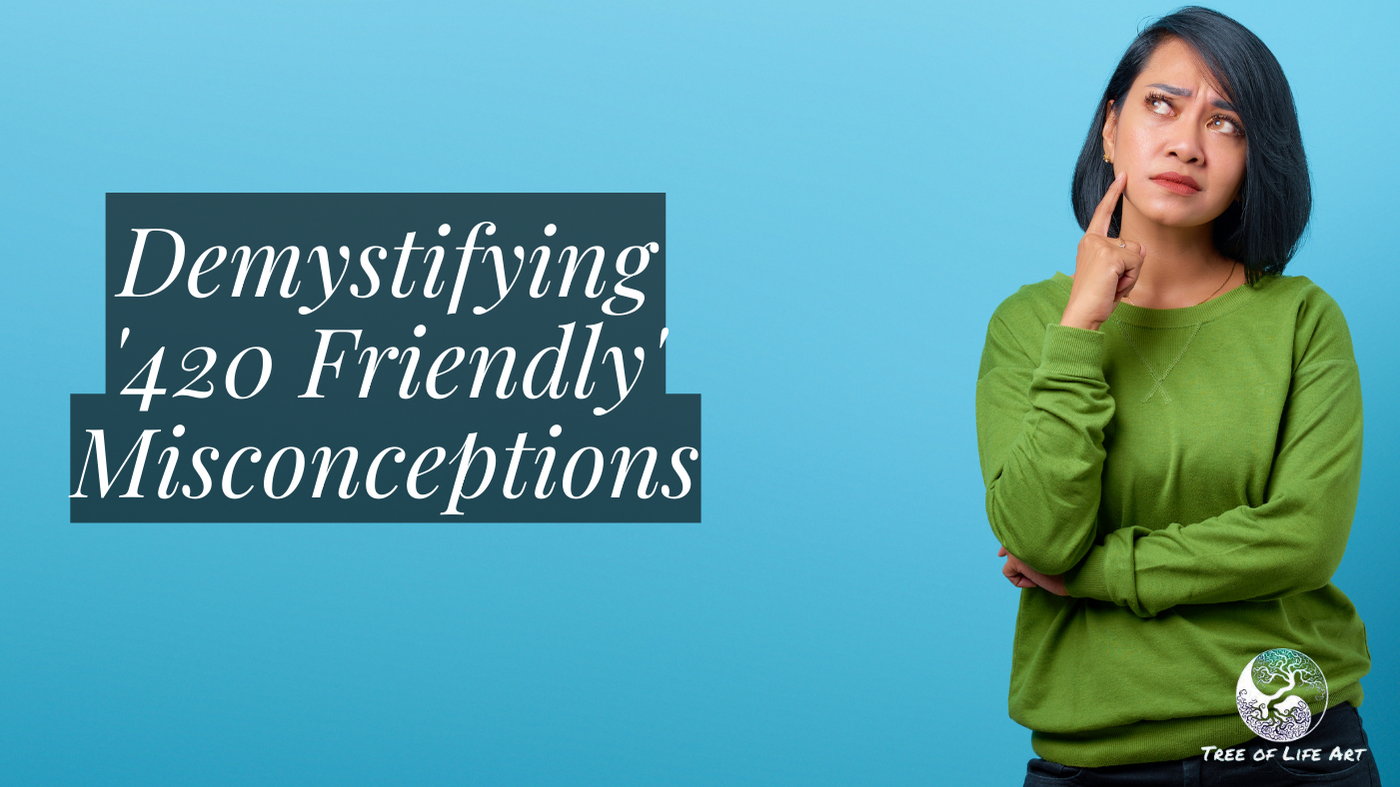 Demystifying '420 Friendly' Misconceptions Demystifying '420 Friendly' Misconceptions