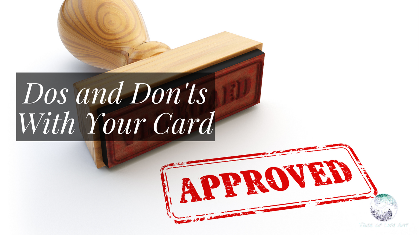 Dos and Don'ts With Your Card