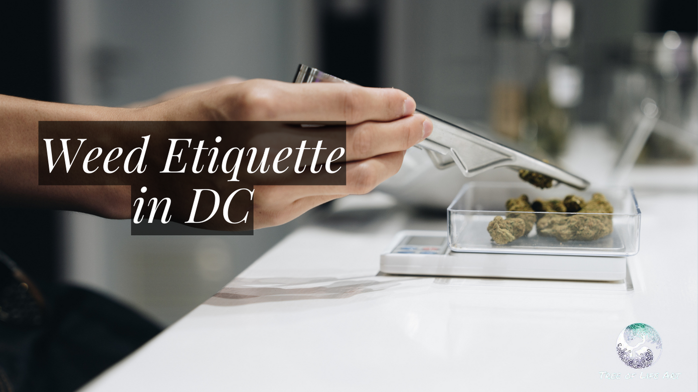Weed Etiquette in DC Weed Etiquette in DC
