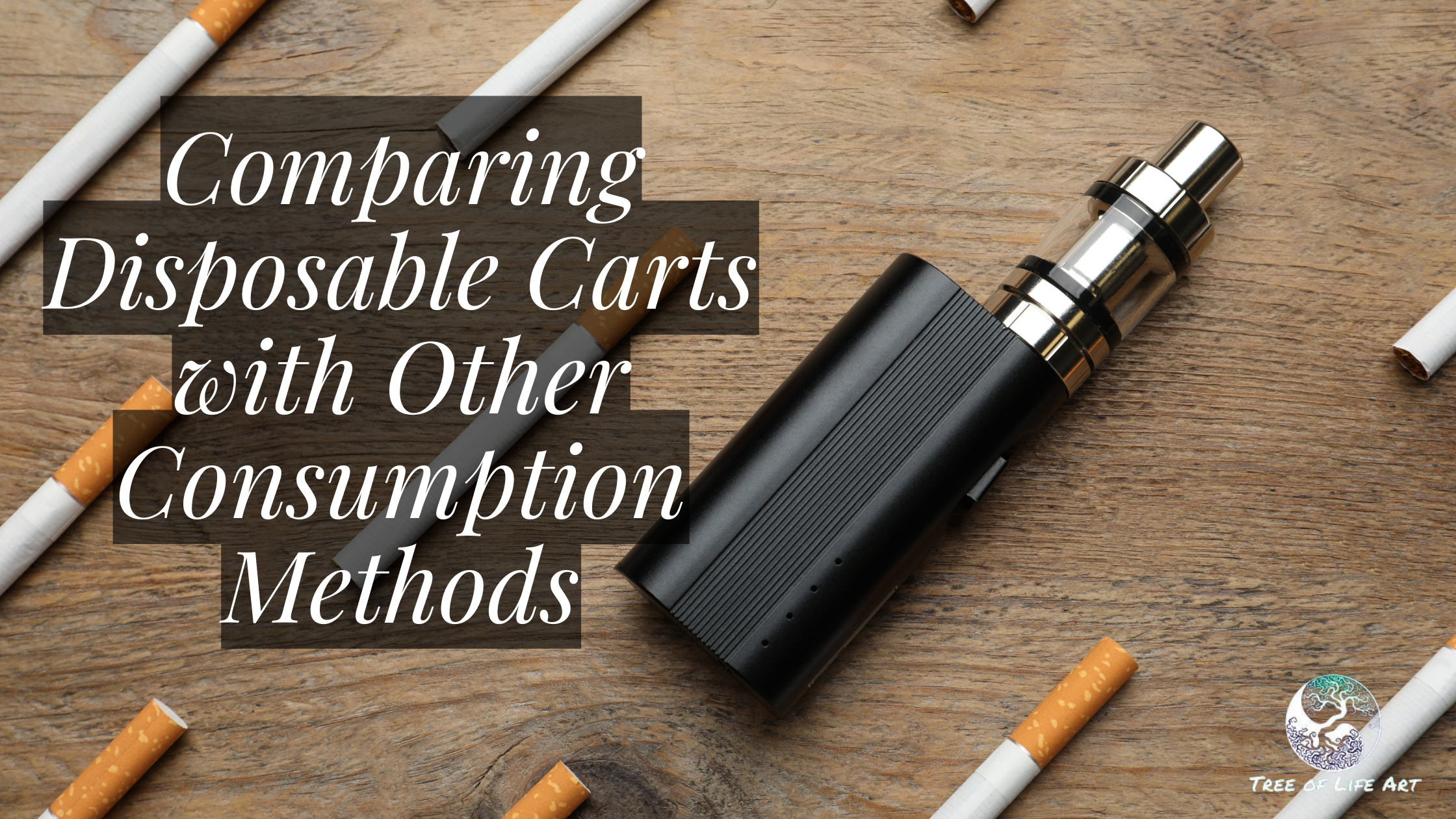 Comparing Disposable Carts with Other Consumption Methods Comparing Disposable Carts with Other Consumption Methods