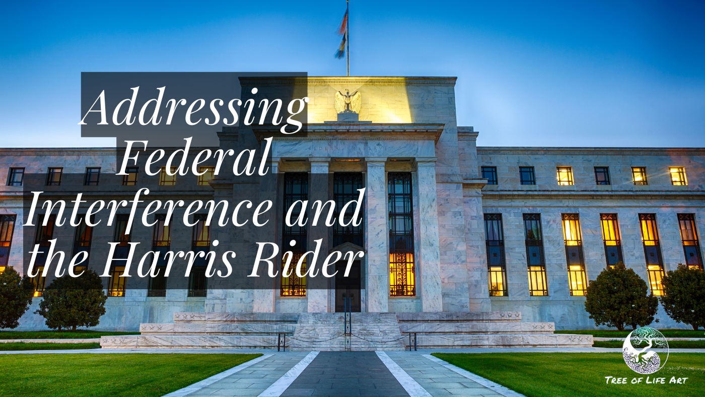 Addressing Federal Interference and the Harris Rider Addressing Federal Interference and the Harris Rider