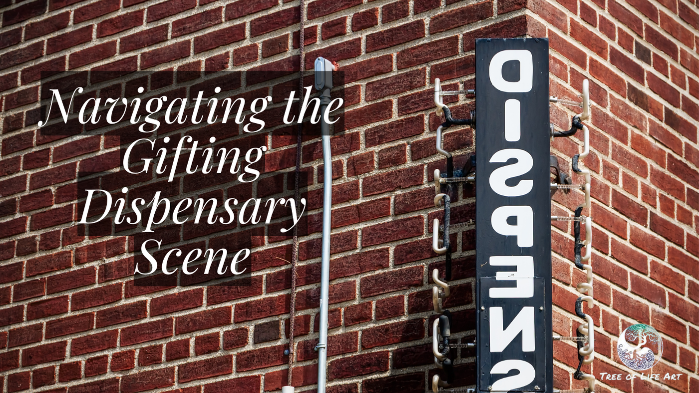Navigating the Gifting Dispensary Scene Navigating the Gifting Dispensary Scene