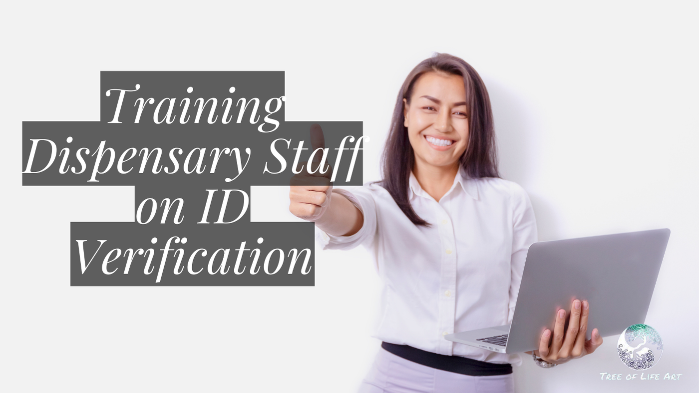 Training Dispensary Staff on ID Verification Training Dispensary Staff on ID Verification