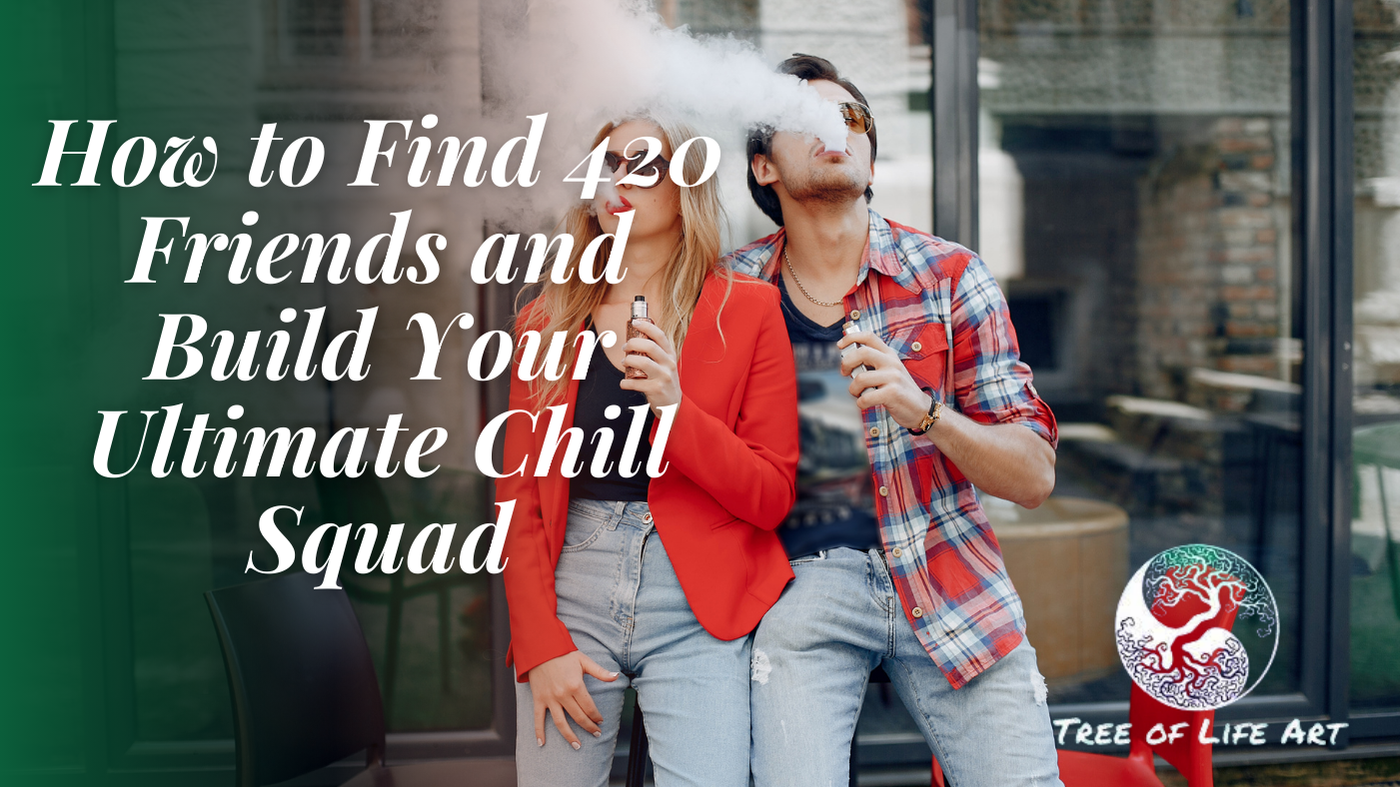 How to Find 420 Friends