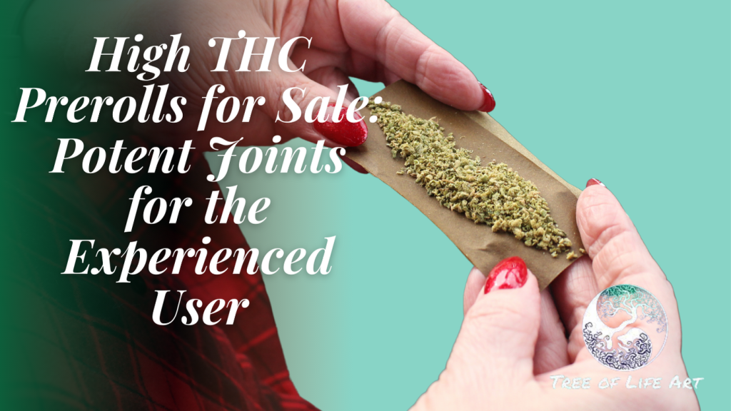High THC Prerolls for Sale Potent Joints for the Experienced User